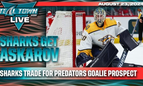 San Jose Acquire Yaroslav Askarov - Teal Town Live - 8/23/24