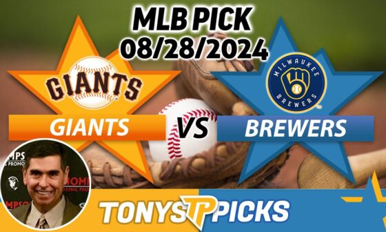 San Francisco Giants vs. Milwaukee Brewers Pick 8/28/24 MLB Predictions