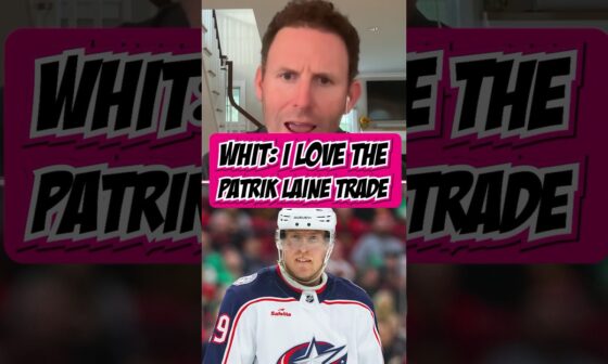 Whit is loving the Laine to Montreal trade.