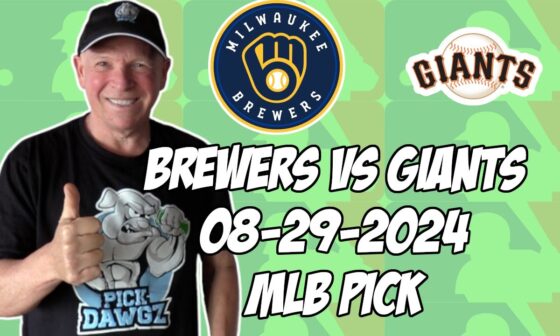 Milwaukee Brewers vs San Francisco Giants 8/29/24 MLB Pick & Prediction | MLB Betting Tips