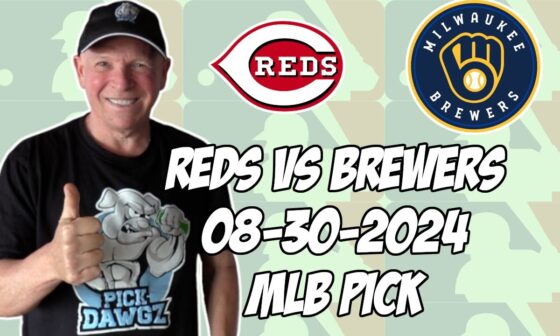 Cincinnati Reds vs Milwaukee Brewers Game 1 8/30/24 MLB Pick & Prediction | MLB Betting Tips