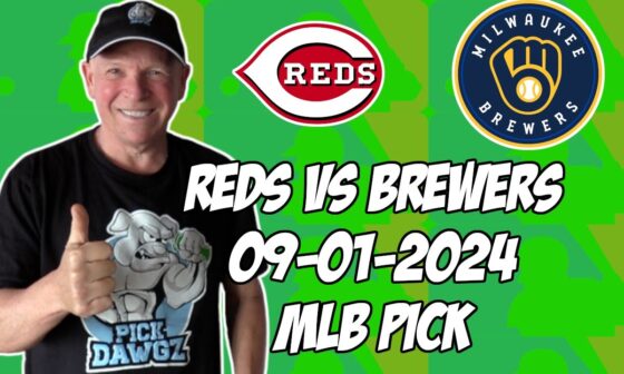 Cincinnati Reds vs Milwaukee Brewers 9/1/24 MLB Pick & Prediction | MLB Betting Tips