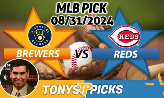 Milwaukee Brewers vs. Cincinnati Reds Pick 8/31/24 MLB Predictions