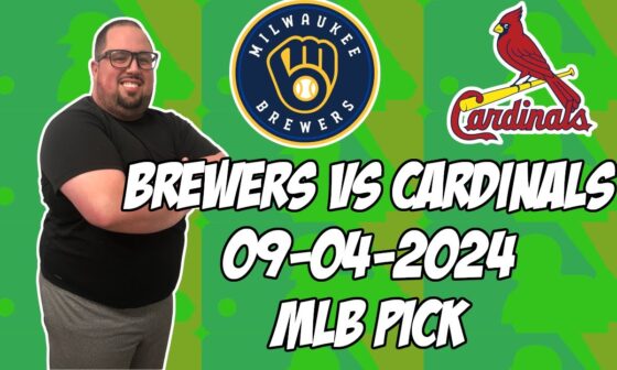 Milwaukee Brewers vs St. Louis Cardinals 9/4/24 MLB Pick & Prediction | MLB Betting Tips