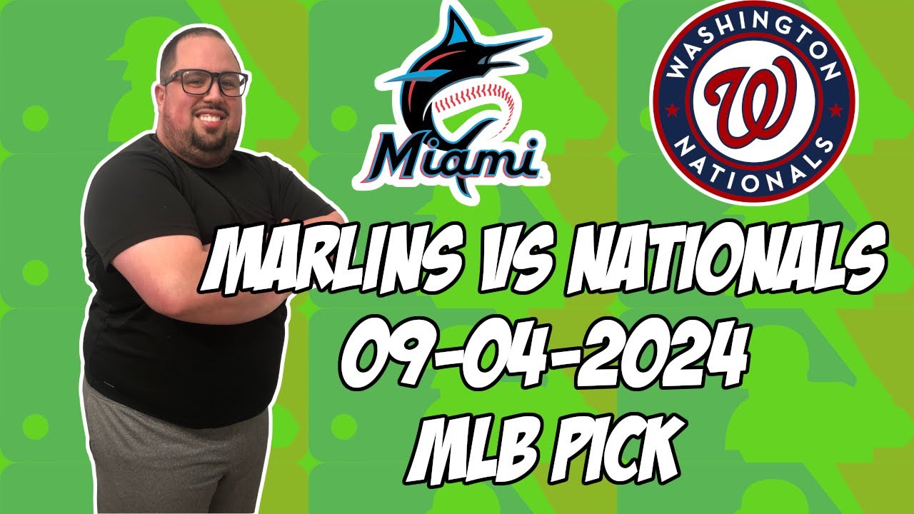 Miami Marlins vs Washington Nationals 9/4/24 MLB Pick & Prediction | MLB Betting Tips