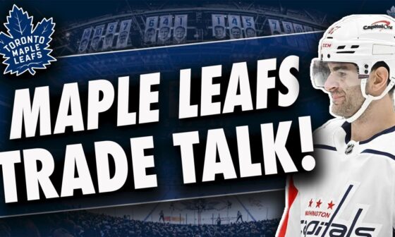 Maple Leafs trade talk! (Sept 2nd 2024)