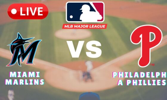 🔴LIVE Score : Miami Marlins vs Philadelphia Phillies | MLB Major League 09/07/24 |