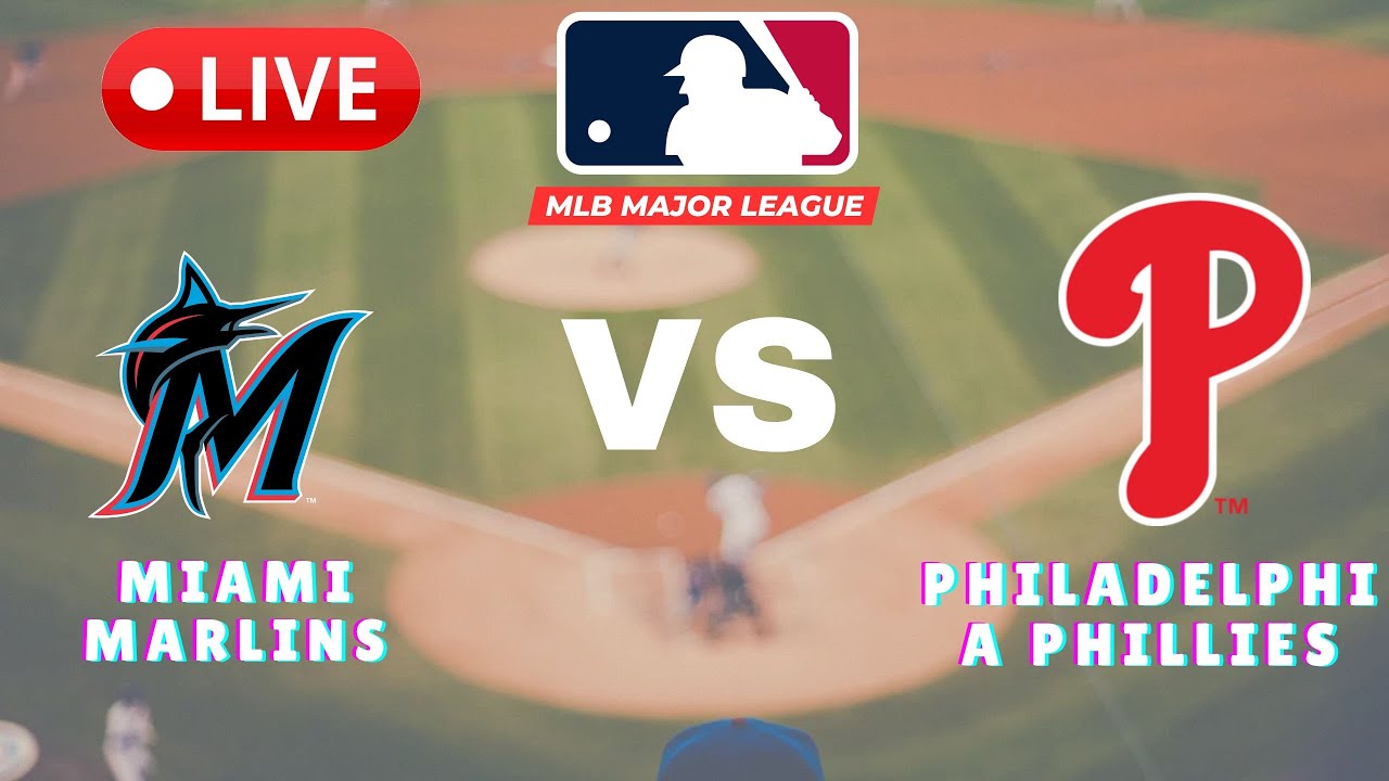 🔴LIVE Score : Miami Marlins vs Philadelphia Phillies | MLB Major League 09/07/24 |