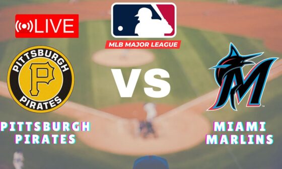 🔴LIVE : Pittsburgh Pirates vs Miami Marlins | MLB Major League 2024 Live Today