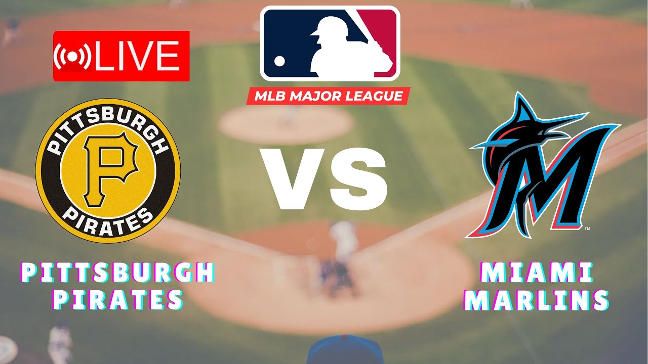 🔴LIVE : Pittsburgh Pirates vs Miami Marlins | MLB Major League 2024 Live Today