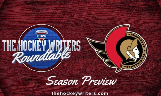 Ottawa Senators 2024-25 NHL Season Preview | The Hockey Writers Roundtable