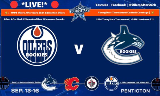 Oilers After Dark #EdmontonOilers #VancouverCanucks 2024 YoungStars Tournament | -OAD Livestream 211