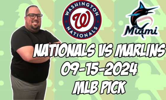 Washington Nationals vs Miami Marlins 9/15/24 MLB Pick & Prediction | MLB Betting Tips