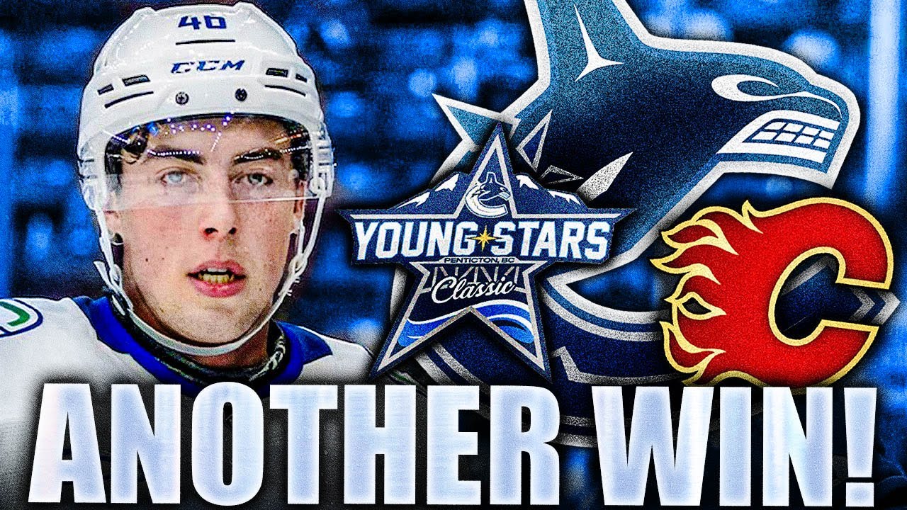 CANUCKS GO UNDEFEATED AT THE YOUNG STARS CLASSIC: ANOTHER COMEBACK WIN VS THE CALGARY FLAMES