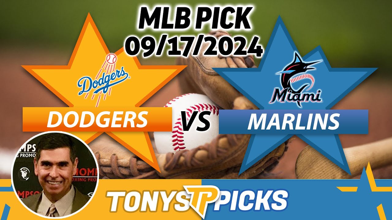 LA Dodgers vs. Miami Marlins Pick 9/17/24 MLB Predictions