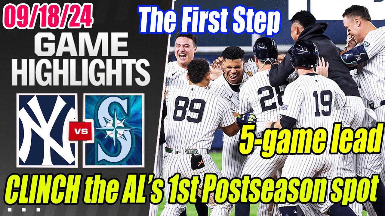 New York Yankees vs Seattle Mariners [FULL GAME] Sep 18, 2024 | Yankees CLINCH the Postseason !