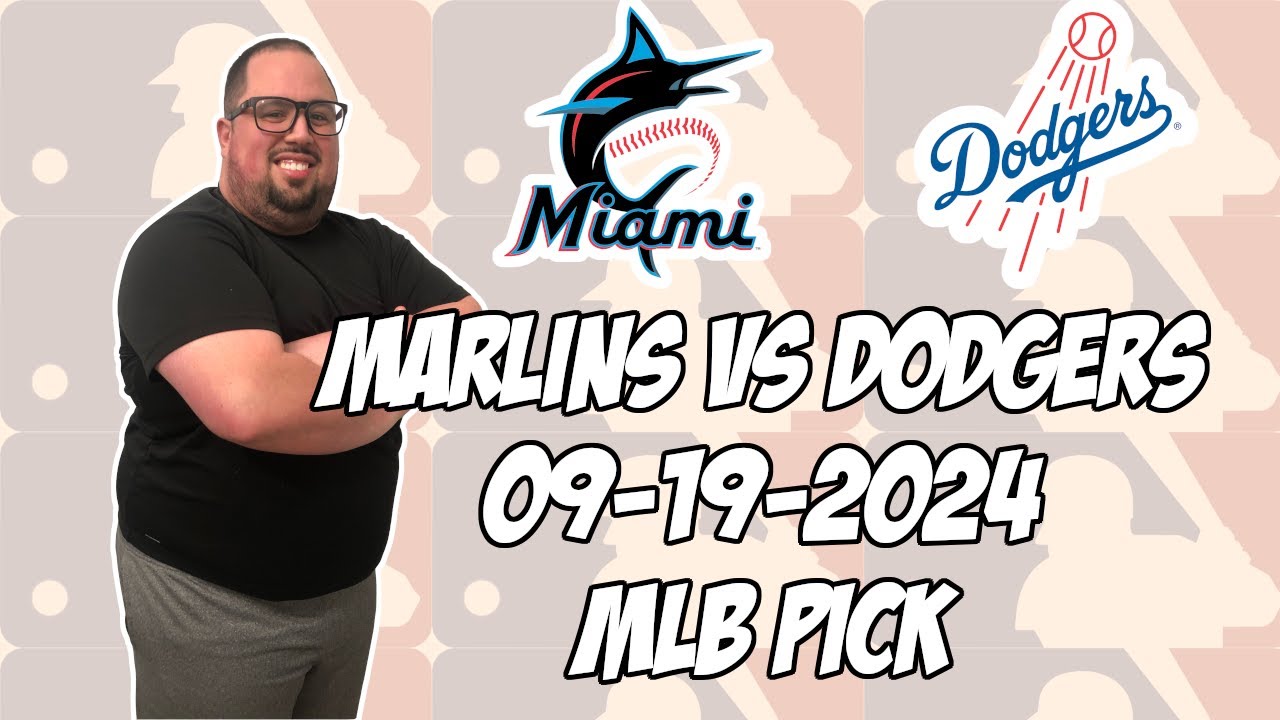 Miami Marlins vs Los Angeles Dodgers 9/19/24 MLB Pick & Prediction | MLB Betting Tips