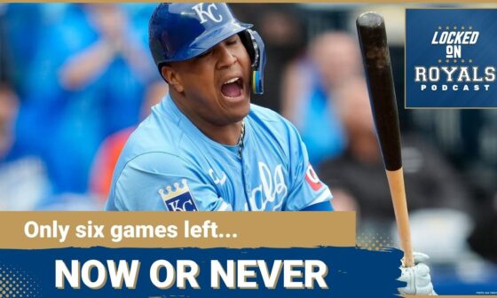 It's now or never | Kansas City Royals Podcast