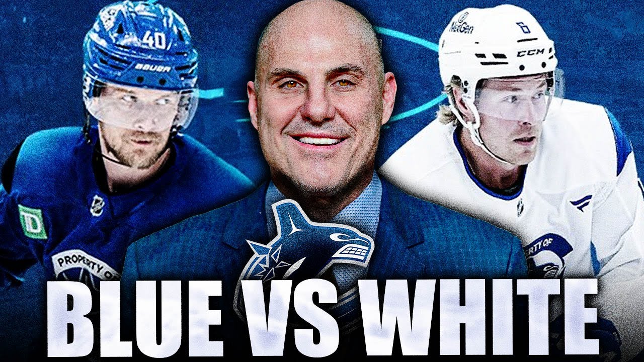 THE CANUCKS BLUE & WHITE SCRIMMAGE: LOTS TO TALK ABOUT