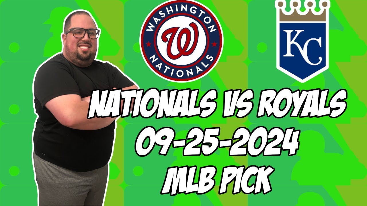 Washington Nationals vs Kansas City Royals 9/25/24 MLB Pick & Prediction | MLB Betting Tips