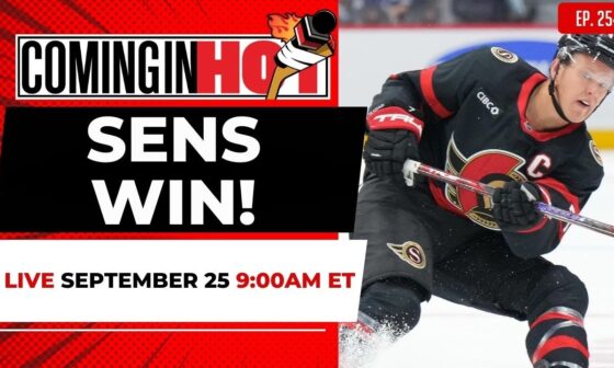 Sens Win! | Coming in Hot LIVE - September 25