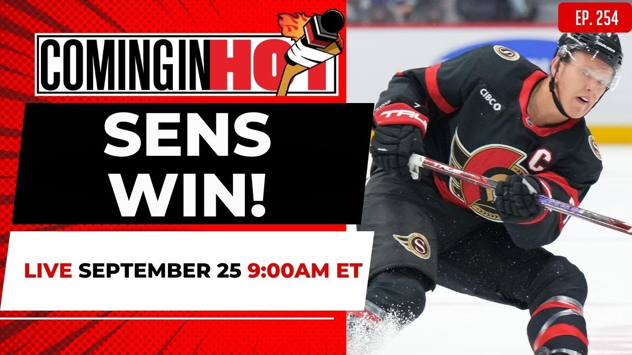 Sens Win! | Coming in Hot LIVE - September 25