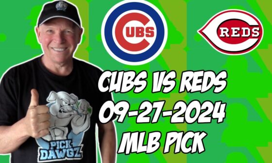 Chicago Cubs vs Cincinnati Reds 9/27/24 MLB Pick & Prediction | MLB Betting Tips