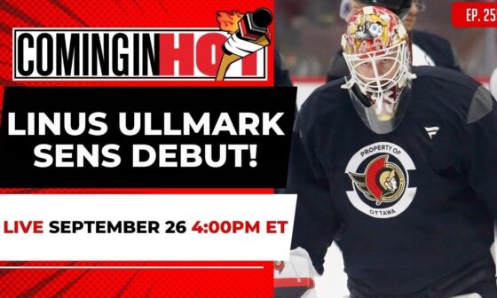 Linus Ullmark Sens debut! | Coming in Hot LIVE - September 26