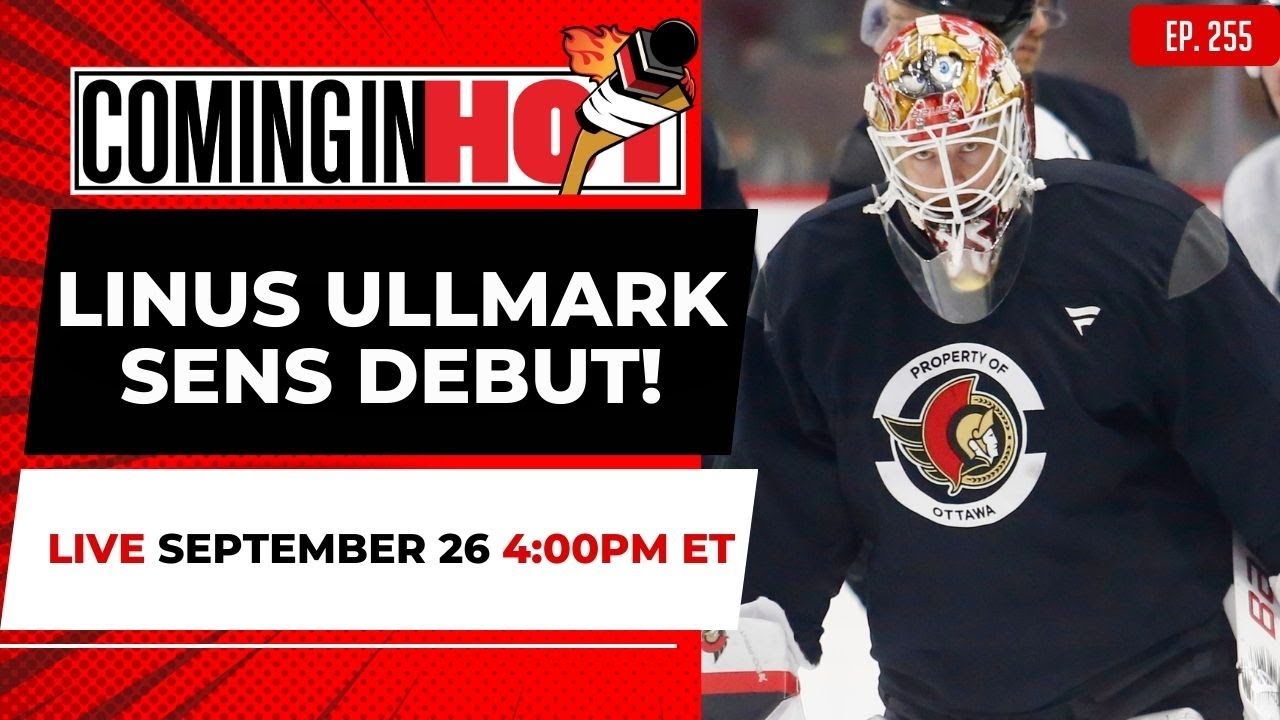 Linus Ullmark Sens debut! | Coming in Hot LIVE - September 26