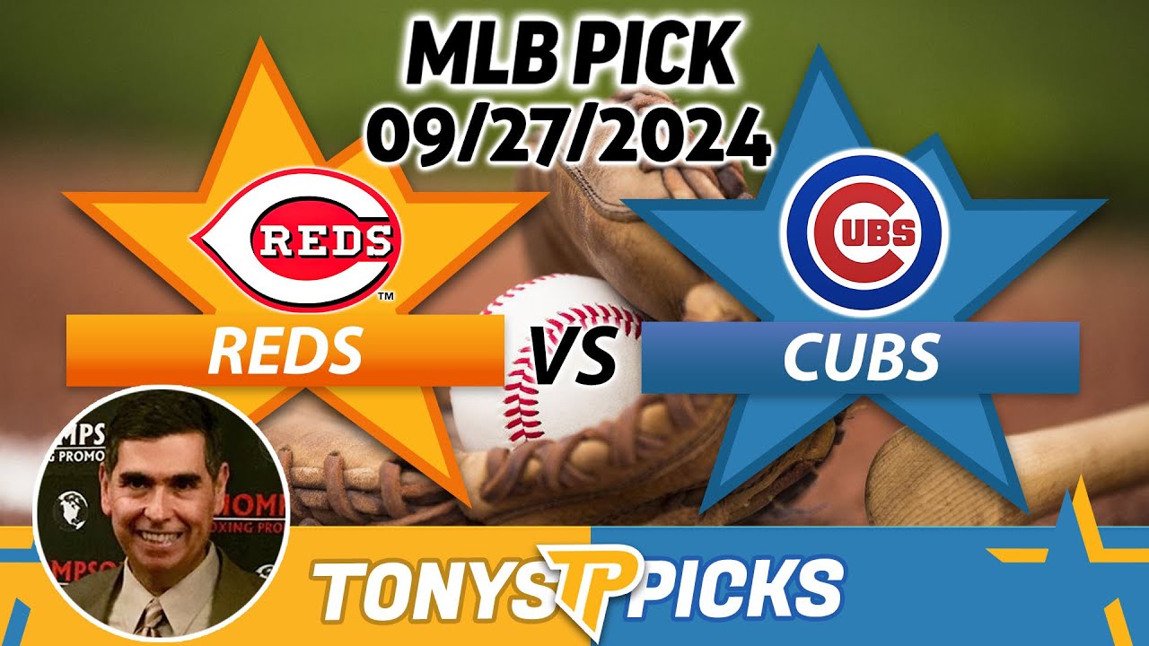 Cincinnati Reds vs. Chicago Cubs Pick 9/27/24 MLB Predictions