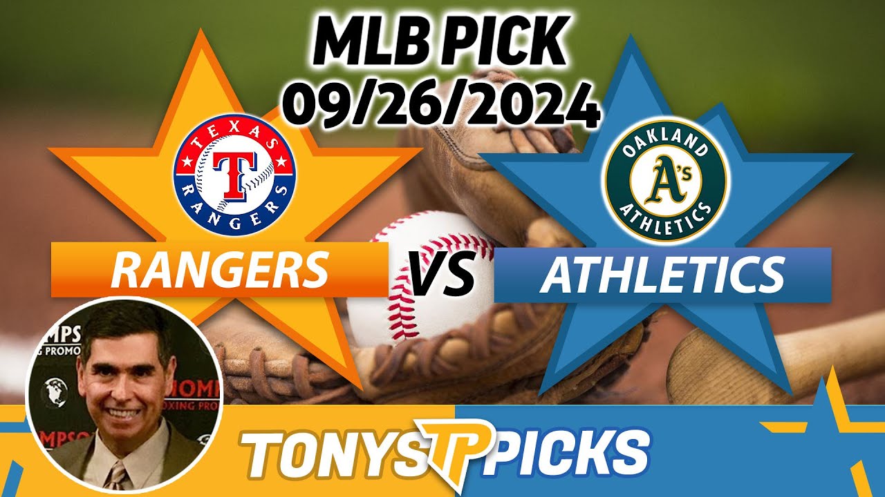 Texas Rangers vs. Oakland Athletics Pick 9/26/24 MLB Predictions