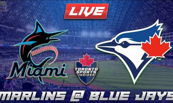 Miami Marlins vs Toronto Blue Jays LIVE Stream Game Audio | MLB LIVE Streamcast & Chat