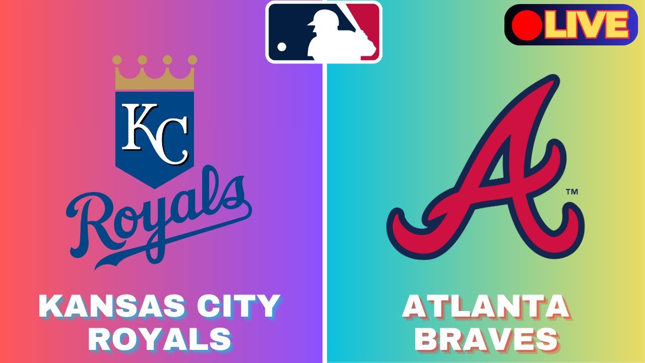 🔴LIVE : Atlanta Braves Vs Kansas City Royals | MLB 2024 | MLB Live Baseball Score