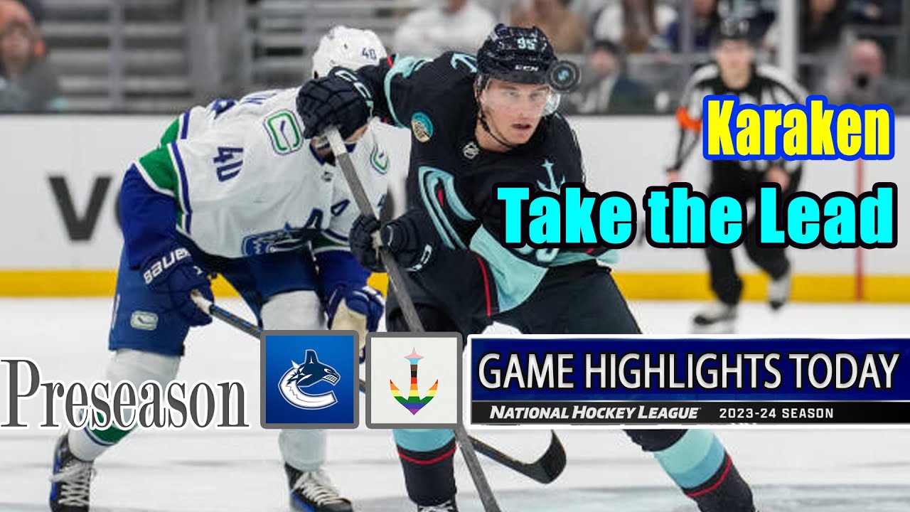 Vancouver Canucks vs Seattle Kraken Game Highlights (09/27/2024) Preseason | 2024 NHL Season