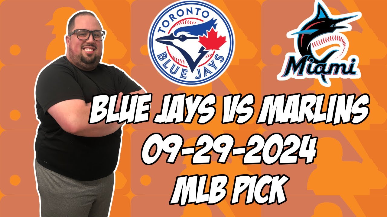 Toronto Blue Jays vs Miami Marlins 9/29/24 MLB Pick & Prediction | MLB Betting Tips