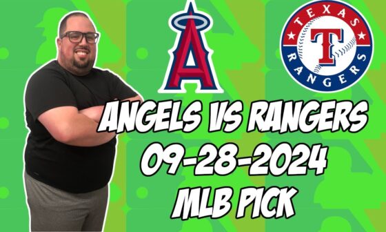 Los Angeles Angels vs Texas Rangers 9/28/24 MLB Pick & Prediction | MLB Betting Tips