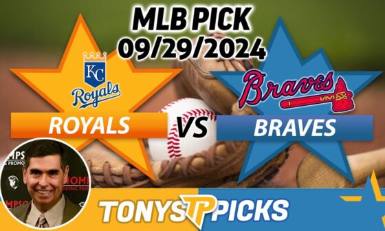 Kansas City Royals vs. Atlanta Braves Pick 9/29/24 MLB Predictions