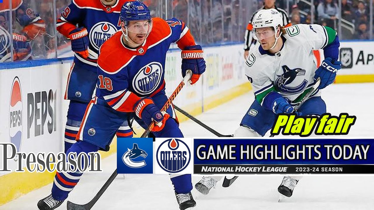 Vancouver Canucks vs Edmonton Oilers Game Highlights | preseason | 2024 NHL Season