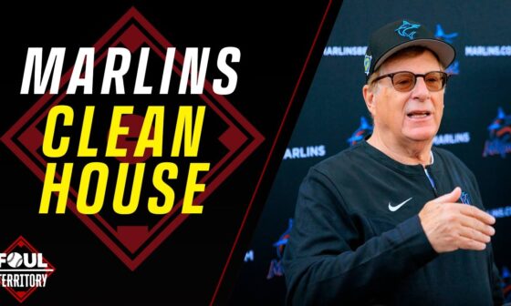 Marlins Clean House with Mass Firings | Foul Territory