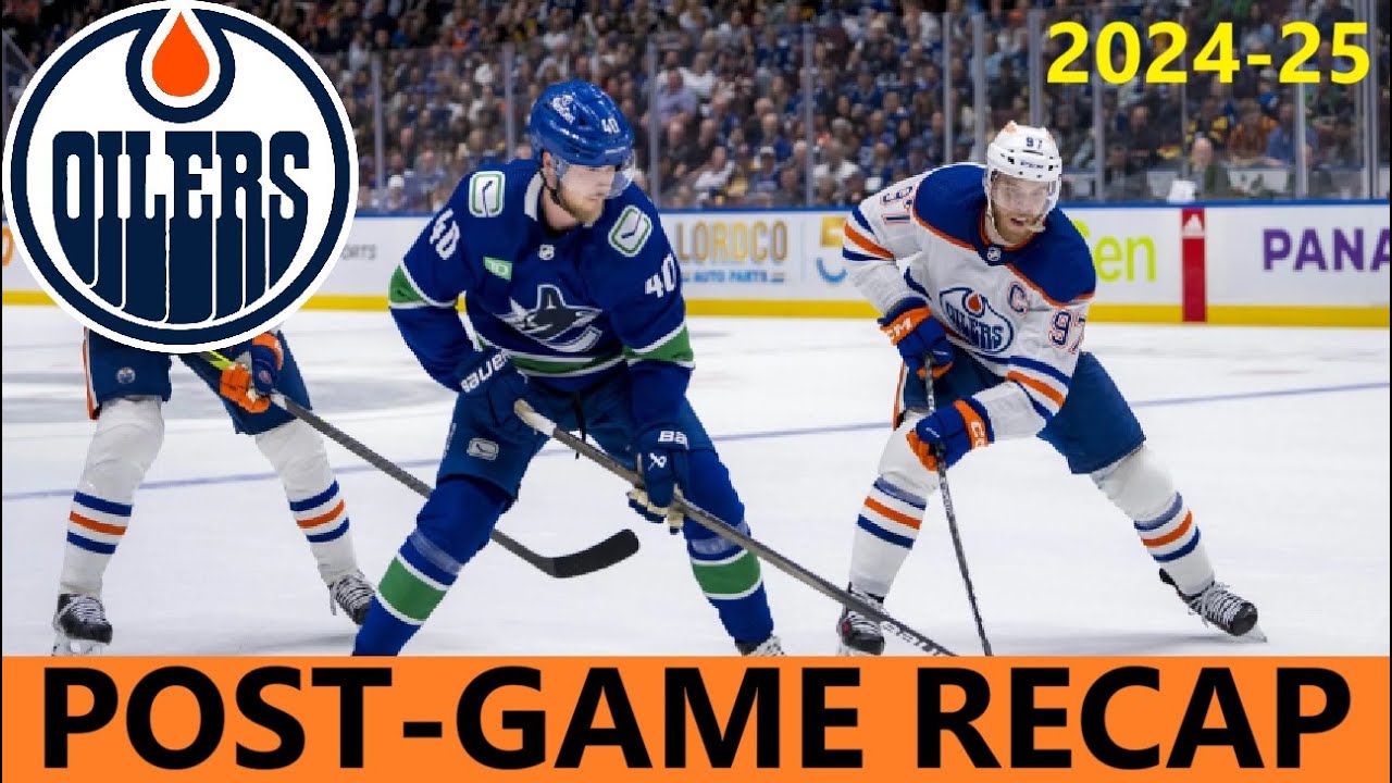 Post-Game Recap: Edmonton Oilers 1, Vancouver Canucks 4 | Pre-Season