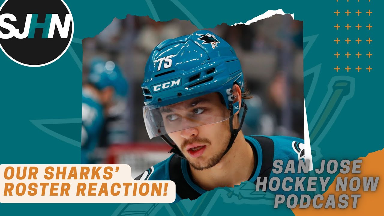 Our Sharks’ Roster Reaction!