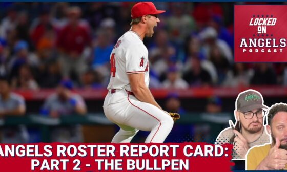 Los Angeles Angels BULLPEN Grades: Roster Report Card Part 3! Ben Joyce Leads the Way, 2025 Options?