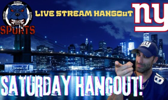 New York Giants Live Talk & Hangout. Yankees, Mets Whatever. Saturday Night Q & A