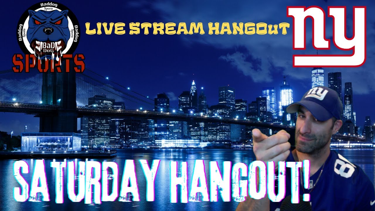 New York Giants Live Talk & Hangout. Yankees, Mets Whatever. Saturday Night Q & A