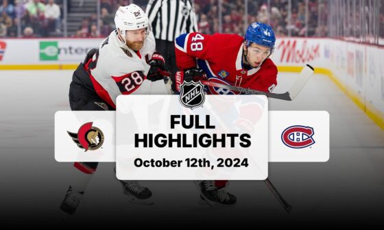 Senators at Canadiens | October 12, 2024 | NHL Full Game Highlights