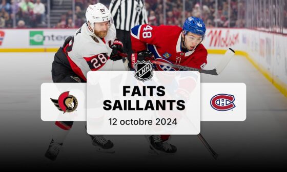 Sénateurs vs Canadiens | Faits saillants