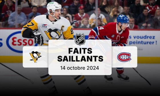 Penguins vs Canadiens | Faits saillants