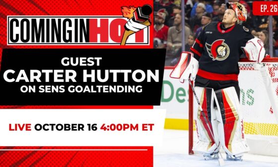 Guest CARTER HUTTON on Sens Goaltending | Coming in Hot LIVE - October 16