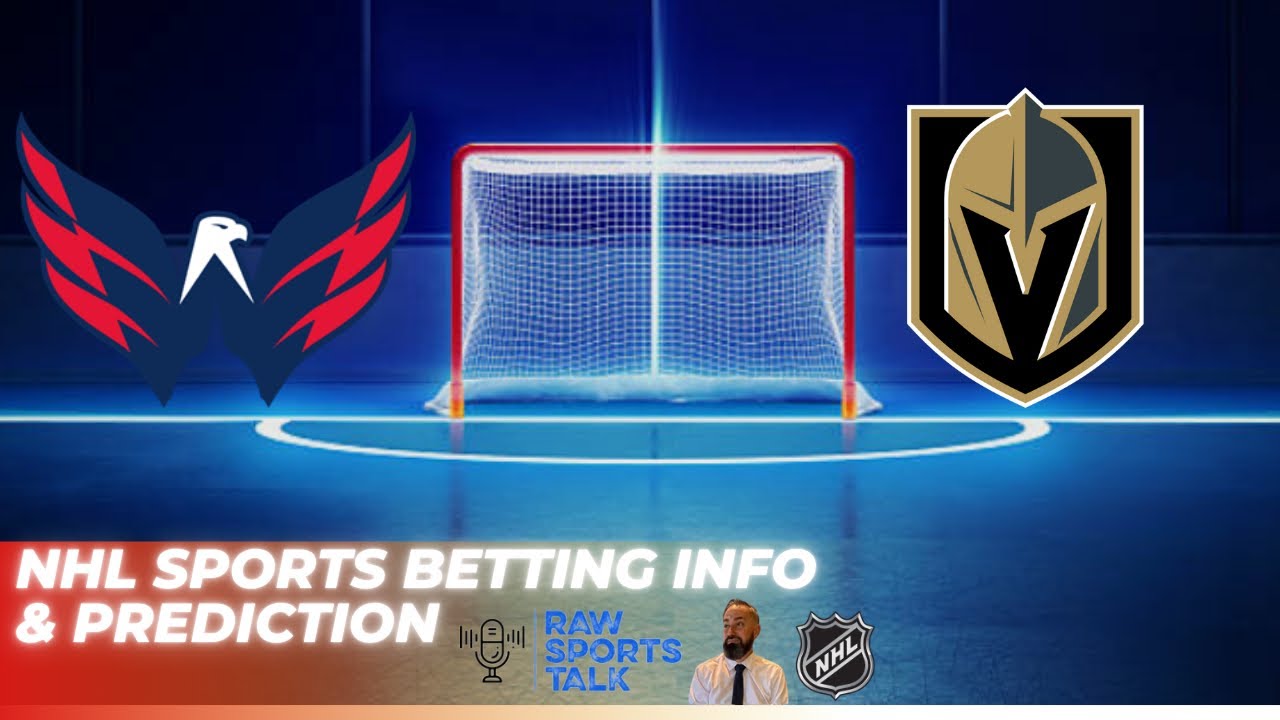 Washington Capitals VS Las Vegas Golden Knights : NHL Betting Info For 10/15/24