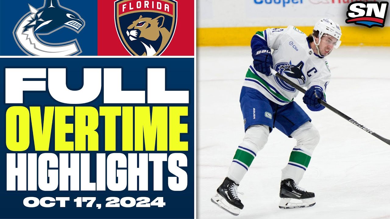 Vancouver Canucks at Florida Panthers | FULL Overtime Highlights - October 17, 2024